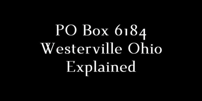 What is a P.O. Box 6184 Westerville OH?