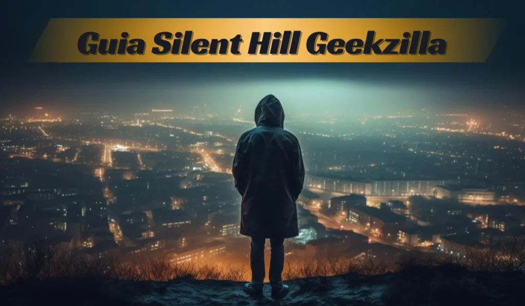 Exploring the Haunting Realms: A Guia to Silent Hill Geekzilla